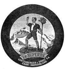 ''Le SUPERBE'' LUSTENBERGER & DüRST S.A. CHAM SWITZERLAND