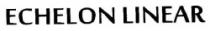 ECHELON LINEAR