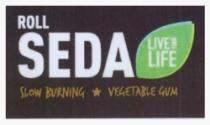 ROLL SEDA LIVE YOUR LIFE SLOW BURNING VEGETABLE GUM