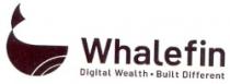 WHALEFIN DIGITAL WEALTH . BUILT DIFFERENT