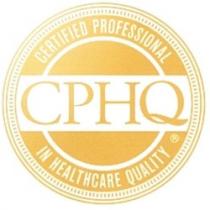 CERTIED BROFESSIONAL ( CPHQ) IN HEALTHCARE QUALITY