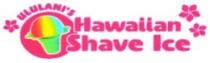 ululania hawaiian shave ice -