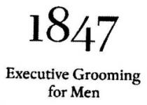 EXECUTIVE GROOMING FOR MEN 1847