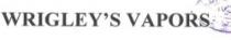 WRIGLEY'S VAPORS