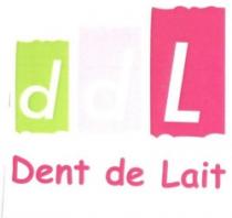 ddl Dent de Lait