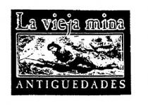 LA VIEJA MINA ANTIGUEDADES