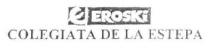E EROSKI COLEGIATA DE LA ESTEPA