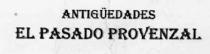 ANTIGUEDADES EL PASADO PROVENZAL