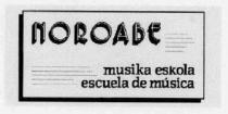 NOROABE MUSIKA ESKOLA ESCUELA DE MUSICA