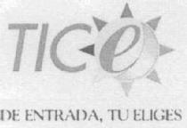 TICE DE ENTRADA, TU ELIGES