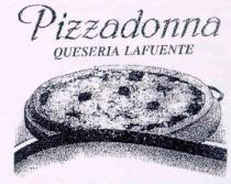 PIZZADONNA QUESERIA LAFUENTE