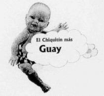 EL CHIQUITIN MAS GUAY