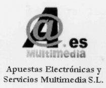 A@.ES MULTIMEDIA APUESTAS ELECTRONICAS Y SERVICIOS MULTIMEDIA, S.L.