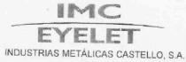 IMC EYELET INDUSTRIAS METALICAS CASTELLO, S