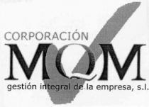 CORPORACION MQM GESTION INTEGRAL DE LA EMPRESA, S.L.