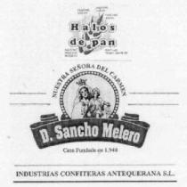 HALOS DE PAN NUESTRA SEÑORA DEL CARMEN D. SANCHO MELERO CASA FUNDADA EN 1.948 INDUSTRIAS CONFITERAS ANTEQUERANA S.L.