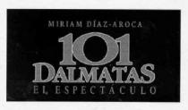 MIRIAM DIAZ-AROCA 101 DALMATAS EL ESPECTACULO