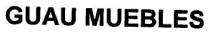 GUAU MUEBLES