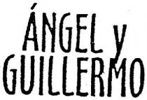 ANGEL Y GUILLERMO