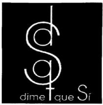 DQS DIME QUE SI