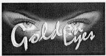 GOLDEN EYES