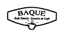 BAQUE KAFE ESKOLA . ESCUELA DE CAFE