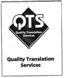 QTS QUALITY TRANSLATION SERVICES QUALITY TRANSLATION SERVICES