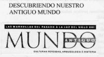 DESCUBRIENDO NUESTRO MUNDO ANTIGUO LAS MARAVILLAS DEL PASADO A LA LUZ DEL SIGLO XXI MUNDO ANTIGUO CULTURAS PERDIDAS,ARQUEOLOGIA E HISTORIA