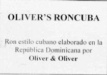 OLIVER'S RONCUBA RON ESTILO CUBANO ELABORADO EN LA REPUBLICA DOMINICAN