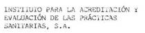 INSTITUTO PARA LA ACREDITACION Y EVALUACION DE LAS PRACTICAS SANITARIAS, S.A.