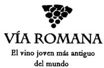 VIA ROMANA EL VINO JOVEN MAS ANTIGUO DEL MUNDO