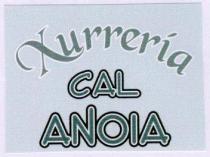 XURRERIA CAL ANOIA