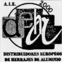 A.I.E. DEHA 2000 DISTRIBUIDORES EUROPEOS DE HERRAJES DE ALUMINIO
