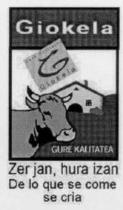 GIOKELA GURE KALITATEA ZER JAN, HURA IZAN DE LO QUE SE COME SE CRIA