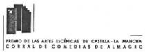 PREMIO DE LAS ARTES ESCENICAS DE CASTILLA-LA MANCHA CORRAL DE COMEDIAS DE ALMAGRO