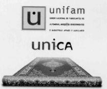 U UNIFAM UNION NACIONAL DE FABRICANTES DE ALFOMBRAS, MOQUETAS REVESTIMIENTOS E INDUSTRIAS AFINES Y AUXILIARES UNICA