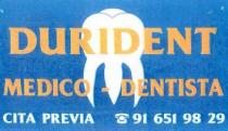 DURIDENT MEDICO-DENTISTA CITA PREVIA 91 651 98 29