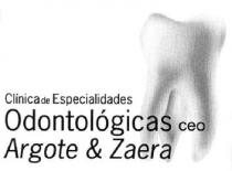 CLINICA DE ESPECIALIDADES ODONTOLOGICAS CEO ARGOTE & ZAERA