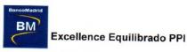BANCOMADRID BM EXCELLENCE EQUILIBRADO PPI