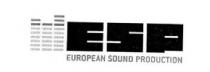 ESP EUROPEAN SOUND PRODUCTION