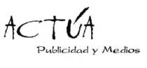 ACTUA PUBLICIDAD Y MEDIOS