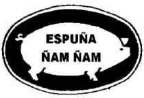 ESPUÑA ÑAM ÑAM
