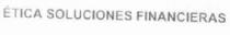 ETICA SOLUCIONES FINANCIERAS