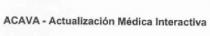 ACAVA - ACTUALIZACION MEDICA INTERACTIVA
