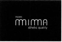 ESPAIS MIMA STHETIC QUALITY
