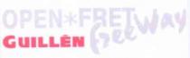 OPEN FRET FREEWAY GUILLEN