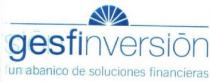 GESFINVERSION UN ABANICO DE SOLUCIONES FINANCIERAS