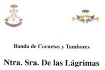BANDA DE CORNETAS Y TAMBORES NTRA. SRA. DE LAS LAGRIMAS