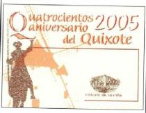 CUATROCIENTOS ANIVERSARIO DEL QUIXOTE 2005 VINICOLA DE CASTILLA