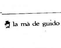 LA MA DE GUIDO